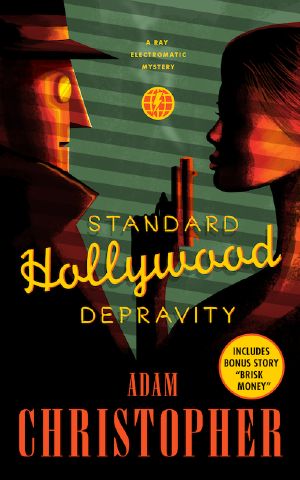 [Ray Electromatic Mysteries 1.50] • Standard Hollywood Depravity--A Ray Electromatic Mystery